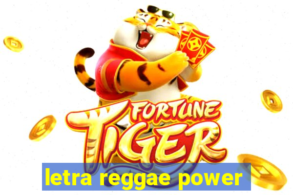 letra reggae power